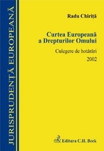 Curtea Europeana a Drepturilor Omului. Culegere de hotarari 2002