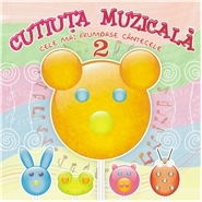 Cutiuta muzicala - Cele mai frumoase cantecele. Volumul 2