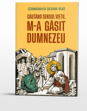 Căutând sensul vieţii, m-a găsit Dumnezeu