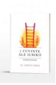 7 Cuvinte ale iubirii: sacre taine care ne unesc