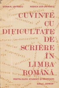 Cuvinte cu dificultate de scriere in limba romana pentru elevi, studenti si profesori