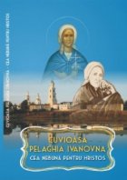 Cuvioasa Pelaghia Ivanovna - Cea nebuna pentru Hristos