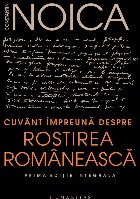 Cuvânt împreună despre rostirea românească.Prima ediție integrală