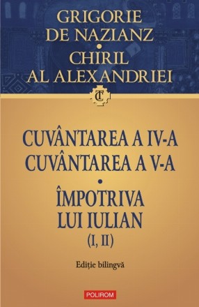 Cuvântarea a IV-a. Cuvântarea a V-a. Împotriva lui Iulian (I, II)