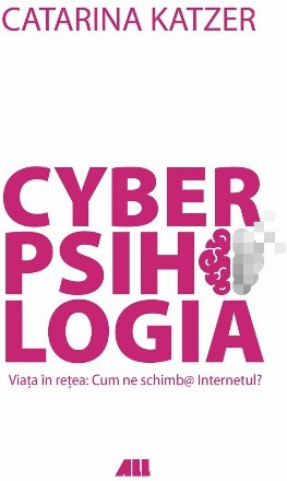 CYBERPSIHOLOGIA. Viața în rețea: cum ne schimb@ Internetul?