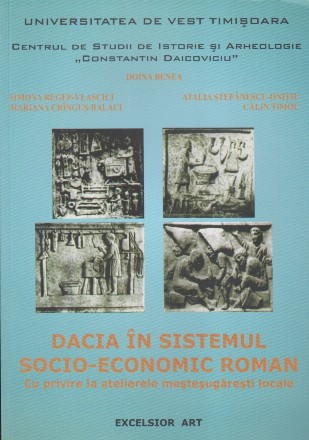 Dacia in sistemul socio-economic roman. Cu privire la atelierele mestesugaresti locale