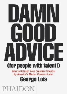 Damn Good Advice (For People with Talent!)