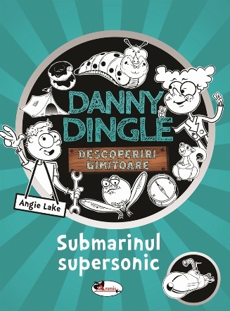 Danny Dingle. Submarinul supersonic