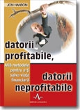 DATORII PROFITABILE, DATORII NEPROFITABILE