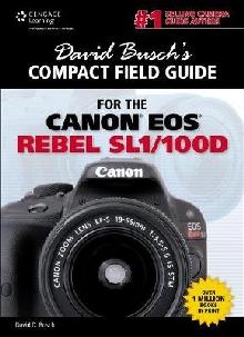 David Busch's Compact Field Guide for the Canon EOS Rebel SL