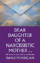 Dear Daughter of a Narcissistic Mother