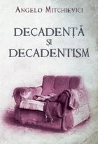 Decadenta decadentism contextul modernitatii romanesti