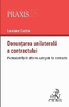 Denunţarea unilaterală a contractului : particularităţi în diferite categorii de contracte