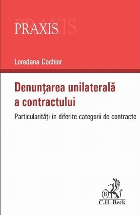 Denunţarea unilaterală a contractului : particularităţi în diferite categorii de contracte