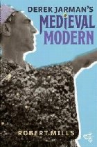 Derek Jarman\ Medieval Modern