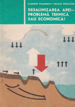 Desalinizarea apei - problema tehnica sau economica?