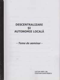 Descentralizare si Autonomie Locala - Teme de seminar