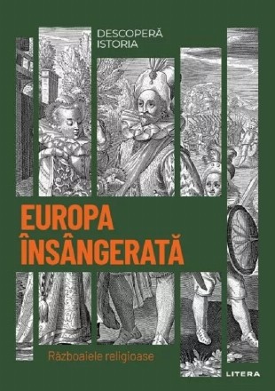 Descoperă Istoria : Europa însângerată