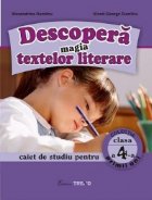 Descopera magia textelor literare Caiet