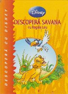 Descopera Savana Regele Leu