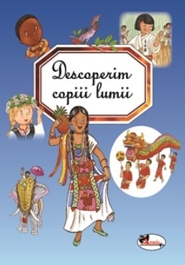 Descoperim copiii lumii