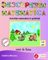 Descoperim matematica. Activitati matematice in gradinita - caiet de lucru (4-5 ani)