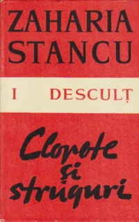 Descult, Volumele I, II si III - Clopote si struguri. Printre stele. Carul de foc