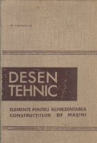 Desen Tehnic - Elemente pentru reprezentarea constructiilor de masini