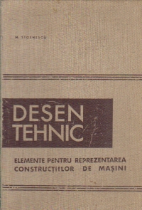 Desen Tehnic - Elemente pentru reprezentarea constructiilor de masini