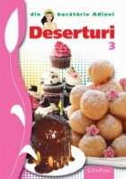 Deserturi (Din bucataria Adinei nr.3)