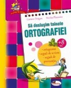 deslusim tainele ortografiei (+8 ani)