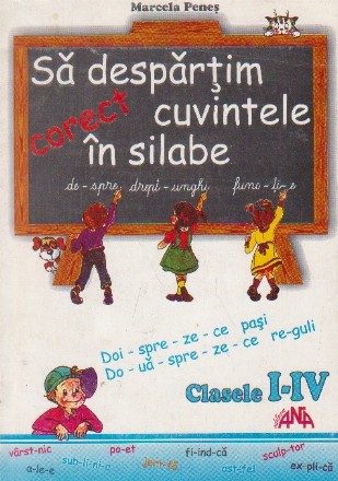 Sa despartim corect cuvintele in silabe. Clasele I-IV