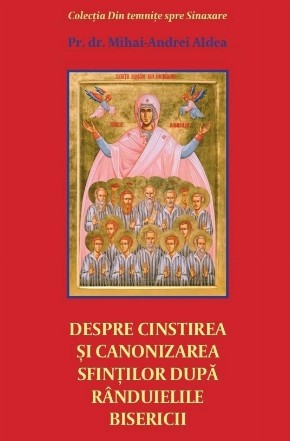 Despre cinstirea şi canonizarea sfinţilor după rânduielile bisericii