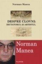 Despre Clovni: Dictatorul Artistul