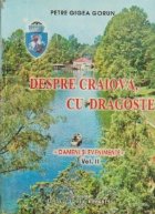 Despre Craiova, cu dragoste - Oameni si evenimente, Volumul al II-lea