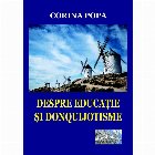 Despre educatie donquijotisme Insemnari ale