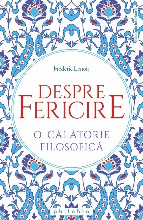 Despre fericire. O calatorie filosofica