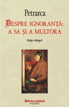 Despre ignoranță: a sa și a multora (editie bilingva)