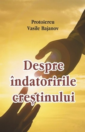 Despre indatoririle crestinului