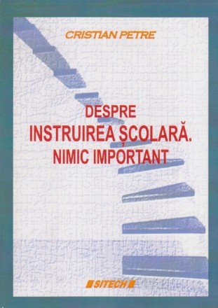 Despre Instruirea Scolara. Nimic Important