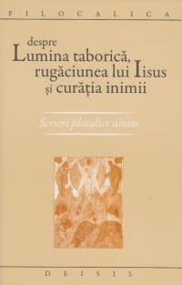 Despre lumina taborica - rugaciunea lui Iisus si curatia inimii