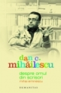 Despre omul din scrisori. Mihai Eminescu