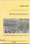 Destine Parlamentare- De la Mihail Kogalniceanu la Nicolae Titulescu