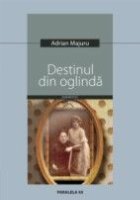 DESTINUL DIN OGLINDA MICRO ROMAN