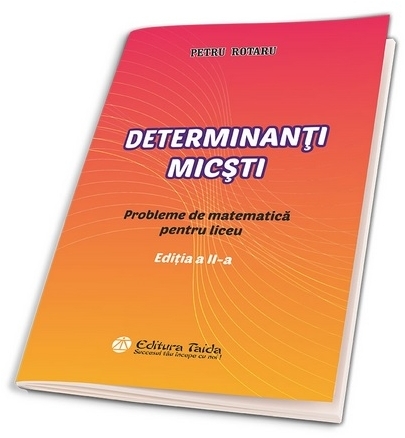 Determinanti micsti. Culegere de matematica pentru liceu (editia a II-a)