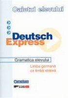 DEUTSCH EXPRESS GRAMATICA ELEVULUI (caietul