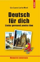 Deutsch fur dich. Limba germana pentru tine