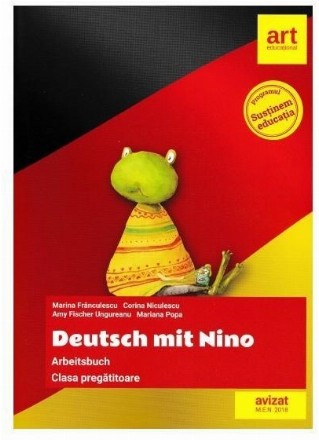 Deutsch mit Nino - Arbeitsbuch (Comunicare in limba moderna - Clasa pregatitoare, cartea elevului)