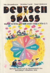 Deutsch mit Spass - Manual de limba germana pentru clasa a XII-a (L1)