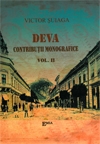 DEVA, CONTRIBUTII MONOGRAFICE. VOL II. Studii, Articole si Scrisori